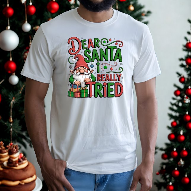Camiseta Caros Papais noeis, Eu Tentei Muito Gnomo De Natal (Criador carregado)