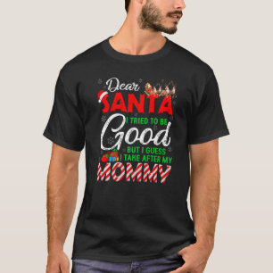Camiseta Caros Papais noeis, Eu Tentei Ser Bom, Mas Tomei A