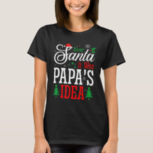Camiseta Caros Papais noeis, foi a ideia de papai no Natal