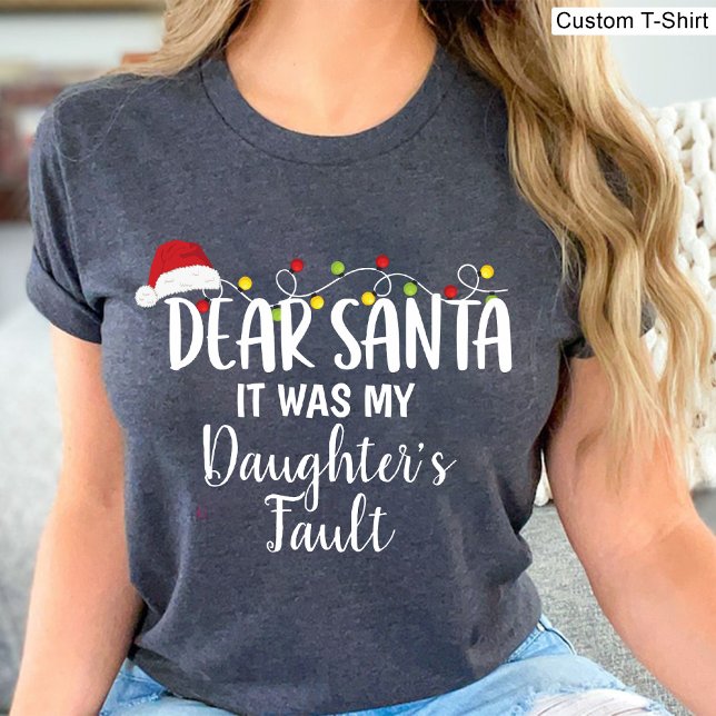 Camiseta Caros Papais noeis, foi por culpa da minha filha,  (Dear Santa It Was My Brother's Fault Funny xmas T-Shirt)