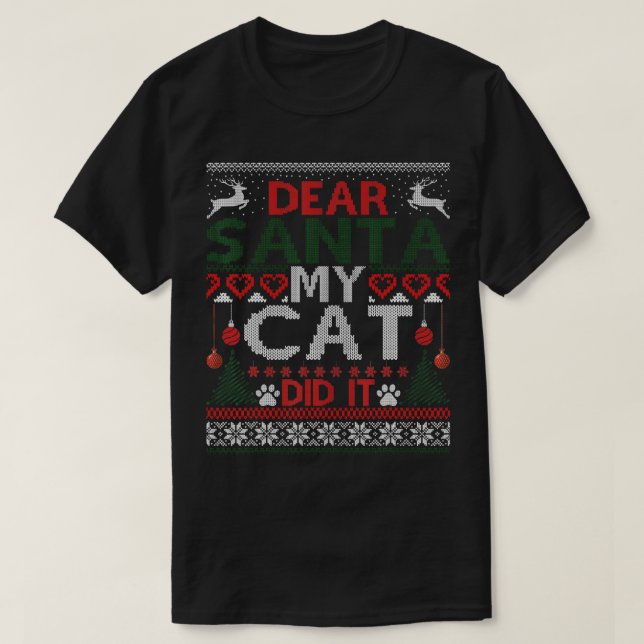 Camiseta Caros Papais noeis Meu Gato Fez Isso Engraçado Gat (Frente do Design)