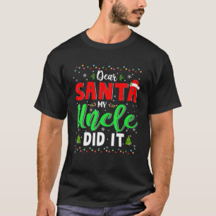 Camiseta Caros Papais noeis, Meu Tio Fez Isso Papais noeis