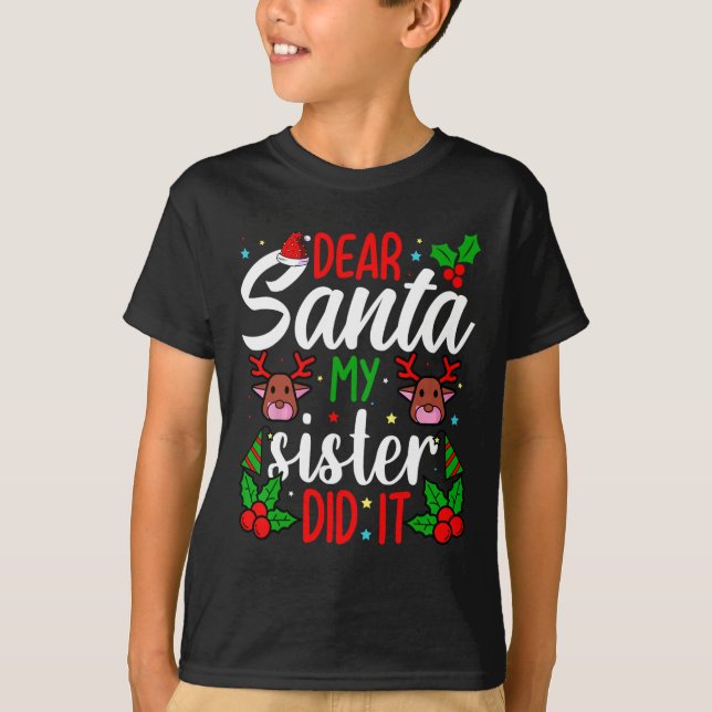Camiseta Caros Papais noeis, Minha Irmã Fez Isso Meninas Cr (Frente)