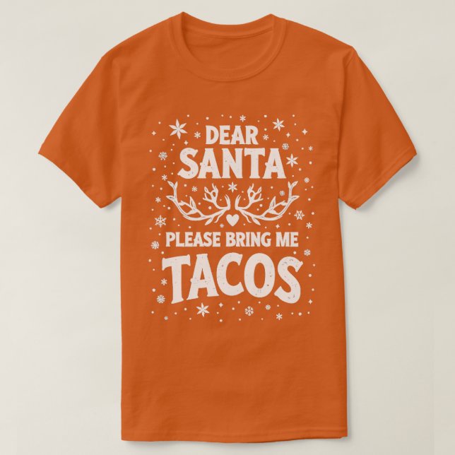 Camiseta Caros Papais noeis, Por Favor, Tragam-Me Tacos Tir (Frente do Design)