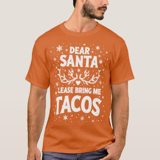 Camiseta Caros Papais noeis, Por Favor, Tragam-Me Tacos Tir