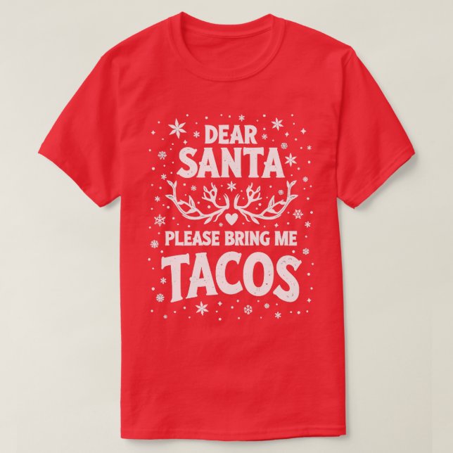 Camiseta Caros Papais noeis, Por Favor Tragam-Me Tacos TShi (Frente do Design)