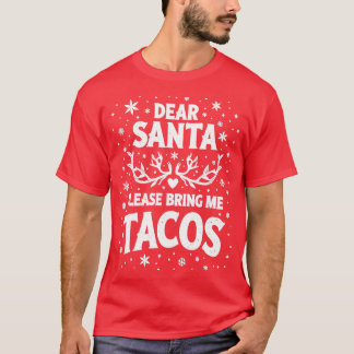 Camiseta Caros Papais noeis, Por Favor Tragam-Me Tacos TShi