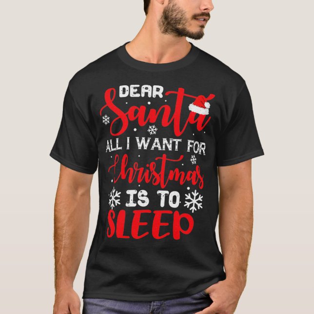 Camiseta Caros Papais noeis Que Quero Para O Natal É Dormir (Frente)