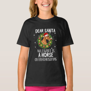 Camiseta Caros Papais noeis, Tudo O Que Quero É Um Cavalo