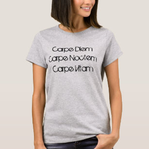 Camiseta Carpe Diem, Carpe Noctem, Carpe Vitam Mulheres Tee