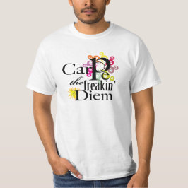 Camiseta Carpe o freakin Diem