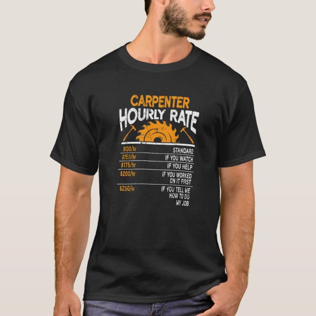 Camiseta Carpenter Houlry Rate Extra Charges Sawdust Woodwo (Frente)