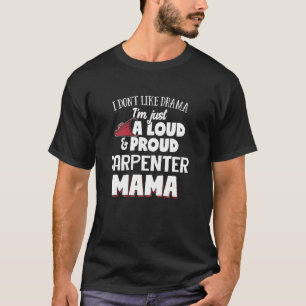 Camiseta Carpenter Mãe Design Loud e Orgulhosa Mama