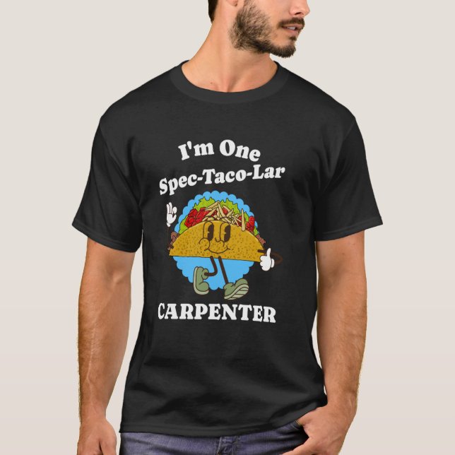 Camiseta Carpenter Taco Pun Funny Carpentry Woodworking Quo (Frente)