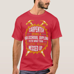 Camiseta Carpinteiro com diploma de segundo grau Essential