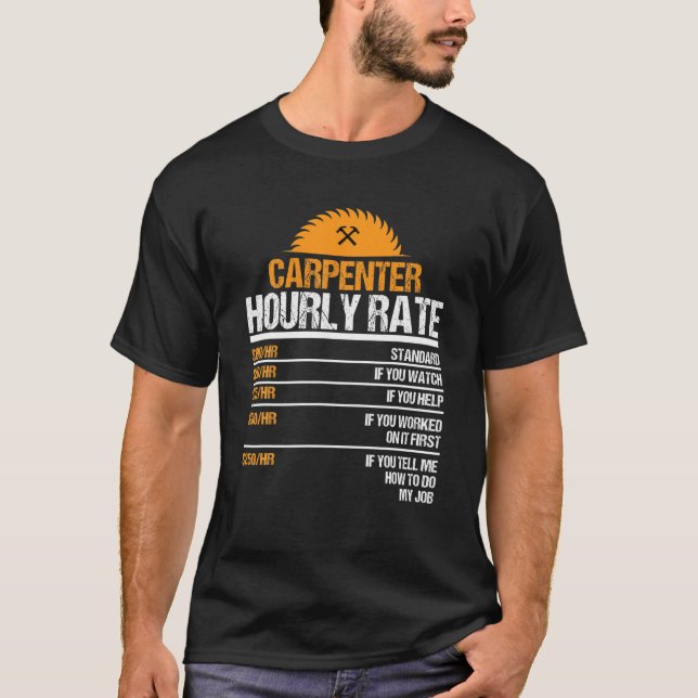 Camiseta Carpinteiro De Madeira Engraçado A Taxa Horária (Frente)