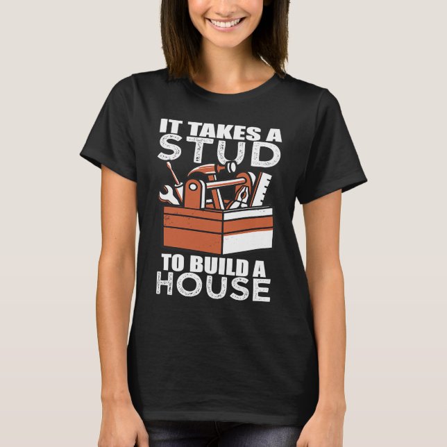 Camiseta Carpinteiro É Preciso Estar Para Construir Uma Cas (Frente)