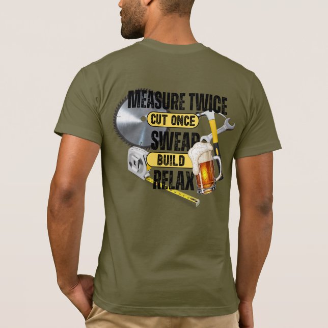 Camiseta Carpinteiro Engraçado Medida Duas Vezes Cortada Um (Verso)