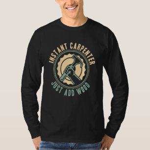 Camiseta Carpinteiro instantâneo de Pai de madeira engraçad