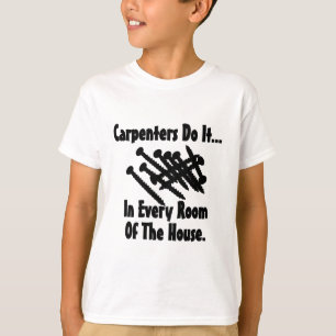 Camiseta Carpinteiros fazem isso... em todos os cômodos da 
