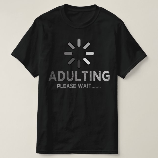 Camiseta carregamento adulto, por favor, espere 18 anos (Frente do Design)