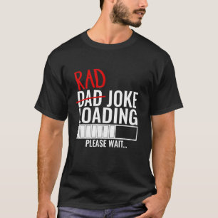 Camiseta Carregamento da Piada do pai Rad Aguarde um presen