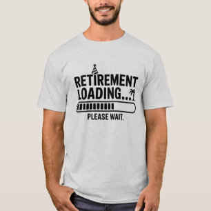 Camiseta Carregamento de aposentadoria Aguarde T-Shirt Engr