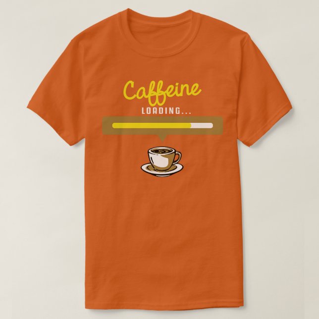 Camiseta Carregamento de Cafeína Aguarde TShirt Hot Brew Mo (Frente do Design)