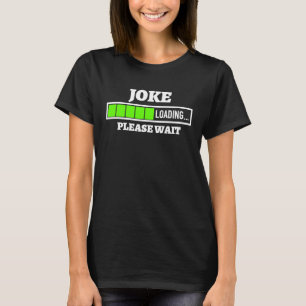 Camiseta Carregamento de piada Aguarde Progresso Bar Divert