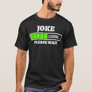 Camiseta Carregamento de piada Aguarde Progresso Bar Divert