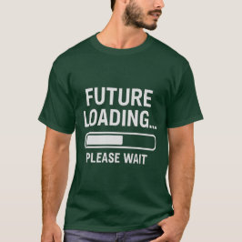 Camiseta Carregamento Futuro... Aguarde. | T-Shirt Gráfico