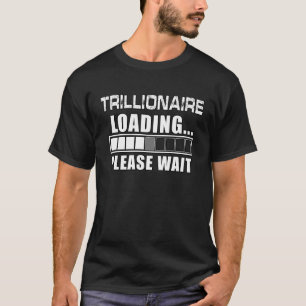 Camiseta Carregamento Trillionário, Aguarde Milionário