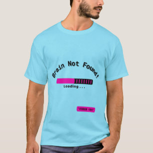 Camiseta 🔄 Carregando... Cérebro Não Encontrado