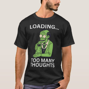 Camiseta Carregando... pensamentos demais, pensamento estra