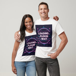 Camiseta Carregando... Por favor, espere - moderna equipe t