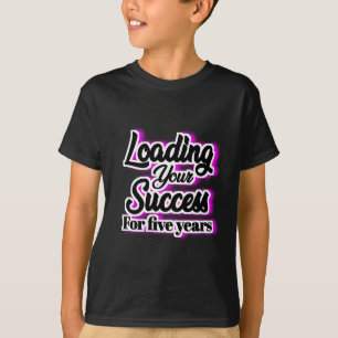 Camiseta Carregando Seu Sucesso Por Cinco Anos - Motivacion