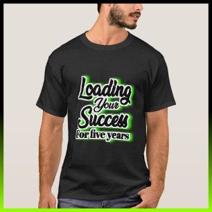 Camiseta Carregando Seu Sucesso Por Cinco Anos - Motivacion