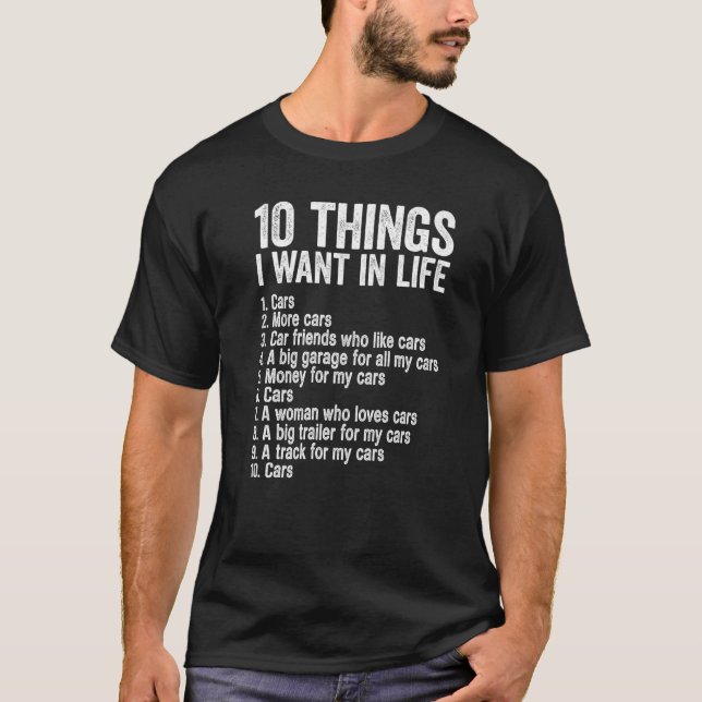 Camiseta Carro 10 Coisas Que Quero Na Minha Vida Mais Carro (Frente)