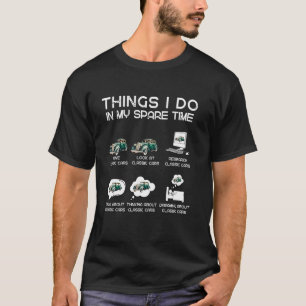 Camiseta Carros Clássicos Engraçados. Coisas que faço na mi
