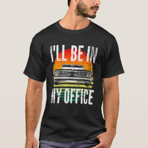 Camiseta Carros Clássicos Estarei No Meu Escritório Cara D