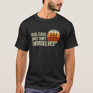 Camiseta Carros de verdade não mudam para si mesmos 5 veloc