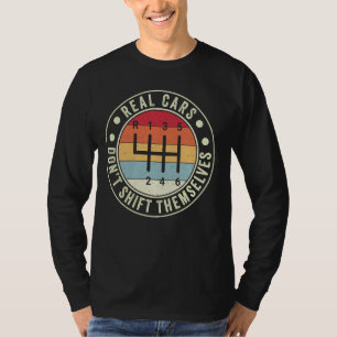 Camiseta Carros de verdade não mudam para si mesmos 6 veloc
