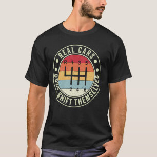 Camiseta Carros de verdade não mudam para si mesmos 6 veloc