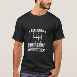Camiseta Carros Reais Não Mudam de Marcha Sozinhos Transmis