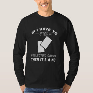 Camiseta Cartão de Troca Se Eu Tiver que Parar TCG Cartão d