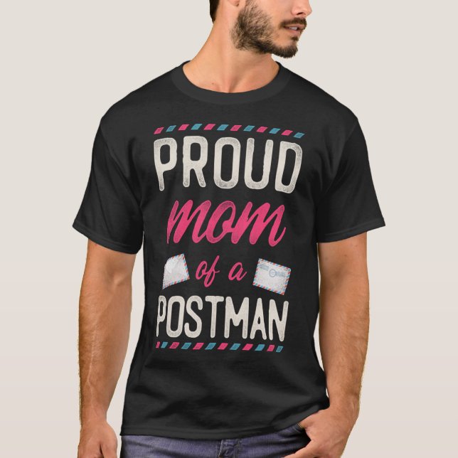Camiseta Carteiro Mãe Orgulhosa Mãe De Um Carteiro (Frente)