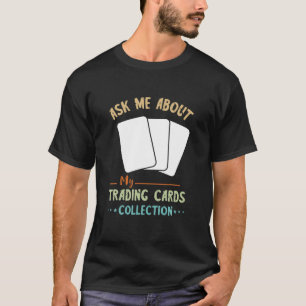Camiseta Cartões De Negociação Perguntam-Me Sobre O Cartão 