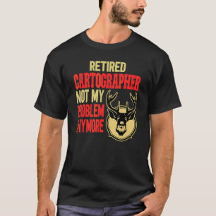 Camiseta Cartógrafo Aposentado Caçando