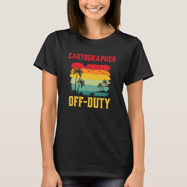 Camiseta Cartographer On Holiday Off Duty  Summer Break Out (Frente)