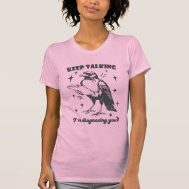 Camiseta Cartoon Corvo Médico "Continue Falando Estou Diagn